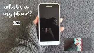 WHAT'S ON MY PHONE? (ANDROID) 2018  | NAOMY