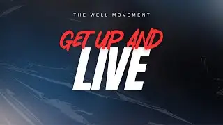 GET UP AND LIVE | Launch Service | The Well MVNT