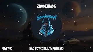 BAD BOY DRILL TYPE BEAT -ZROSKIMASK (FREE FOR PROFIT)
