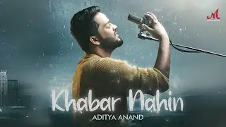 Khabar Nahin - Lyric Video | Aditya Anand | Kunal Chaturvedi | Merchant Records | Indie Songs 2025