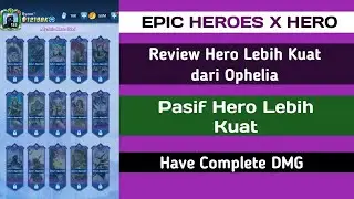 Review Singkat Hero Terkuat dari Ophelia EPIC HEROES X HERO #xhero #epicheroes #rpg #syarnanofficial