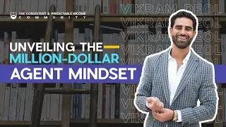 Developing a Million-Dollar Agent Mindset (Vikram Deol's Secret)