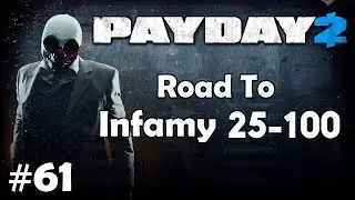 Payday 2: Road To Infamy 25-100 - Part 61 - Holdout and Scarface Heist