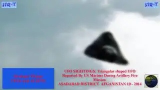 UFO SIGHTINGS - TRIANGULAR UFO OVER US MARINES ARTILLERY AFGANISTAN 2014
