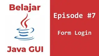 Tutorial GUI Java - Cara Membuat Form Login Sederhana