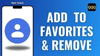 HOW TO ADD CONTACT TO FAVORITES & REMOVE IT