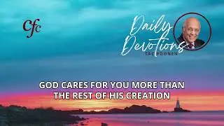 January 9 | Daily Devotion | God Cares For You More Than The Rest Of His Creation | Zac Poonen