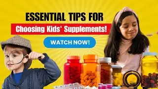 Top Tips for Choosing the Best Supplements for Kids | What Parents Should Know