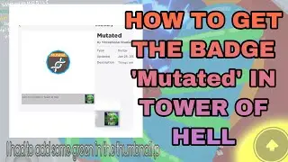 HOW TO GET THE BADGE &lsquo;MUTATED&rsquo; IN TOWER OF HELL | ROBLOX
