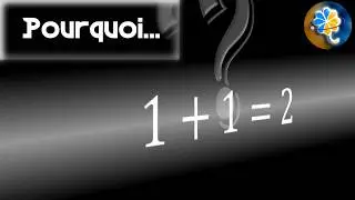 Evidemment, 1 + 1 = 2, mais pourquoi sérieusement ?