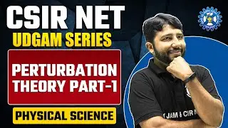 Quantum Mechanics | Perturbation Theory (Part - 1) | Physical Science | CSIR NET 2023