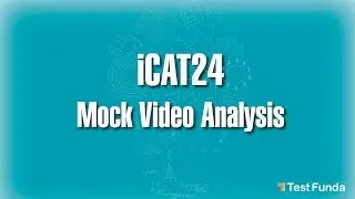 iCAT24 Mock Video Analysis (DILR) - Testfunda