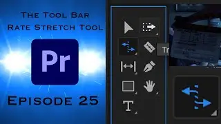 The Tool Bar - Rate Stretch Tool - Learning Premiere Pro 2024 - Episode 25