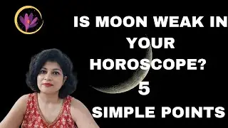 Is Moon weak in your horoscope ? 5 Points to check