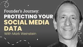 Protecting Your Social Media Data with Mark Weinstein