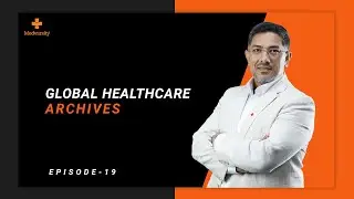 Global Healthcare Archives - Episode 19 | 2nd Week of Dec 2020
