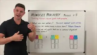 Mindset Mastery 8 | Setting Values Based Goals With Purpose