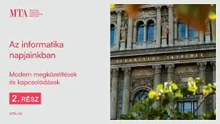 Az Informatika napjainkban - Modern megközelítések és kapcsolódások (2. rész)