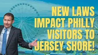 New Laws Impact Philly visitors to Jersey Shore!