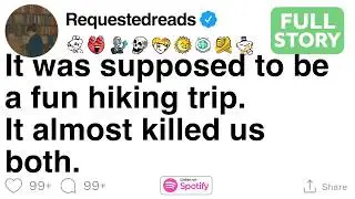 It was supposed to be a fun hiking trip. It almost killed us both. [FULL STORY]