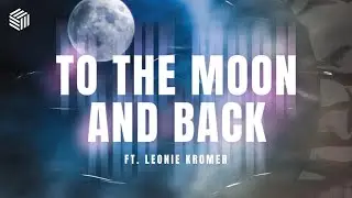 Gabriel Wittner, Dessic & Andy Chiles - To The Moon And Back (ft. Leonie Kromer)