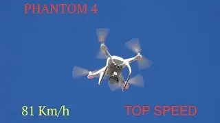 DJI Phantom 4 Top Speed 81 km/h