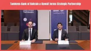 Tamkeen Bank of Bahrain & Kuwait forms Strategic Partnership | Business News Update