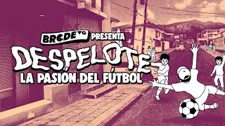 DESPELOTE: La Pasi&oacute;n del F&uacute;tbol ⚽️