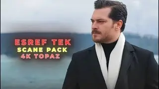 EŞREF TEK SCENE PACK 4K TOPAZ VİDEO Aİ | EŞREF R&Uuml;YA SCENE PACK | #keşfet #eşrefr&uuml;ya