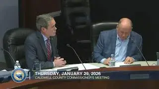 LIVE Caldwell Commissioner's Meeting 1/29/26