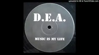 D.E.A - Music is My Life *Oldskool House*