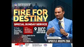 FIRE FOR YOUR DESTINY LILONGWE SPECIAL SERVICE || APOSTLE JOSEPH ZIBA || 23. 02. 2025
