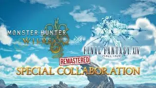 FINAL FANTASY XIV x MONSTER HUNTER WILDS Collaboration Trailer 4k 60FPS Remaster