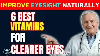 6 Best Vitamins to Improve Eyesight Naturally & Heal Eyes from Fatigue, Dryness & Stress