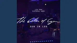 Sun in Leo (Live from Electrical Audio)