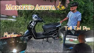 Modified activa 🛵 / toll Tod Diya 😱  10day daily vlog challenge, part 5 ￼(Subscribe YT Channel)