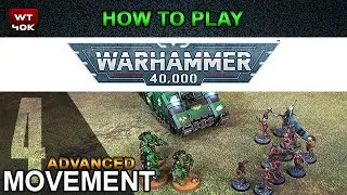 How to Play Warhammer 40k 9th Edition - Part 4 Movement Phase Advanced