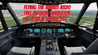 Flying The Airbus A320 Simulator at JetBlue University