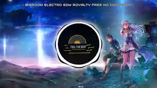 (Bigroom Electro EDM ) Royalty Free Feel The Beat NoCopyright Music ]