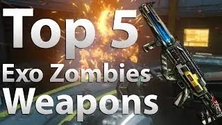 TOP 5 Best Guns/Weapons in Advanced Warfare: Exo Zombies (COD AW Exo Zombies OutBreak)