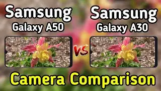 Samsung Galaxy A50 VS Samsung Galaxy A30 Camera Test Comparison/Galaxy A50 Review/Galaxy A30 Review,