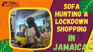 Sofa Hunting & Lockdown Shopping in Kingston Jamaica