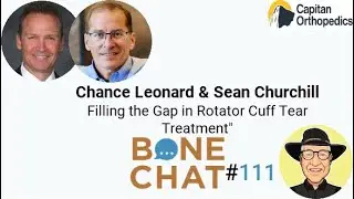 BoneChat #111 - discussion of Capitan Orthopedics' novel solution for irreparable rotator cuffs