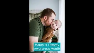 March Trisomy Awareness Month
