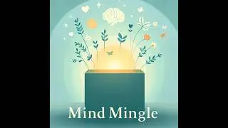 Mind Mingle - Episode 12 - Exposure Therapy