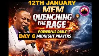 DAY 6: MFM QUENCHING THE RAGE | POWERFUL DAILY MIDNIGHT PRAYERS JANUARY 13TH, 2026