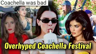 COACHELLA FESTIVAL WAS A MESS: KENDALL, HAILEY, JUSTIN BIEBER & KYLIE JENNER