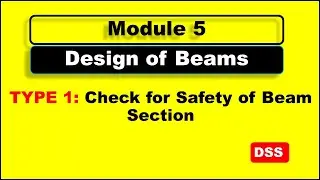 M5: Type 1 - Check for Safety of Beam Section