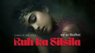 Ruh ka Silsila (रूह का सिलसिला) – Chain of the Soul | Soulful Bansuri & Sitar