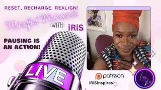 Mindful Moments with Iris**** Like 👍🏽, 👆🏽, 🔔 **** Skip intro FF to 1 min